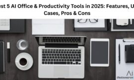 Best 5 AI Office & Productivity Tools in 2025: Features, Use Cases, Pros & Cons