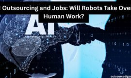 AI Outsourcing and Jobs: Will Robots Take Over Human Work?