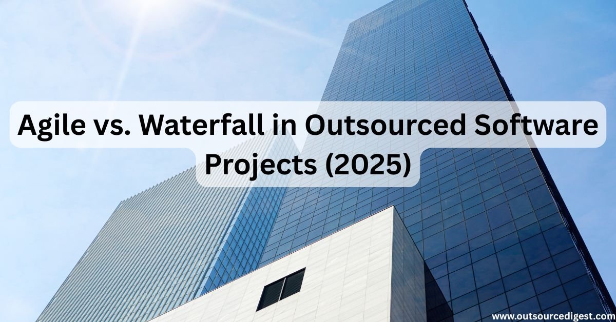 Agile vs. Waterfall in Outsourced Software Projects (2025)