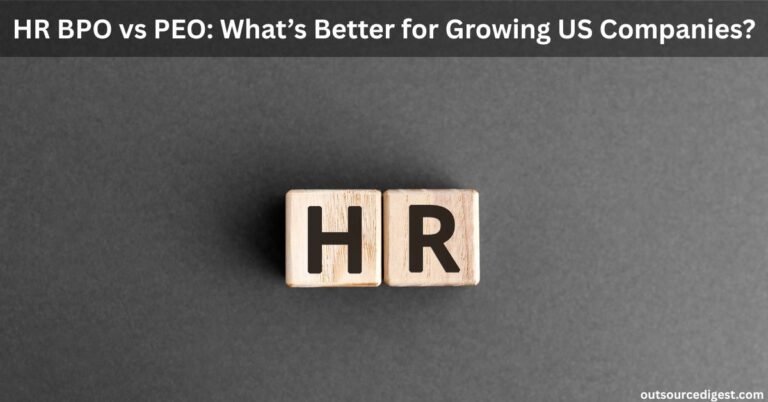 Read more about the article HR BPO vs PEO: What’s Better for Growing US Companies?