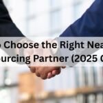 How to Choose the Right Nearshore Outsourcing Partner (2025 Guide)