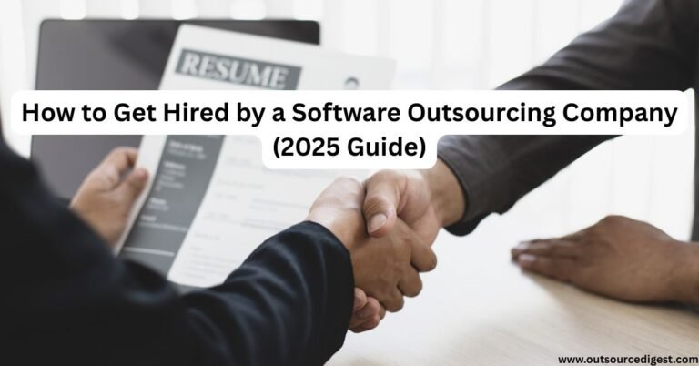 Read more about the article How to Get Hired by a Software Outsourcing Company (2025 Guide)