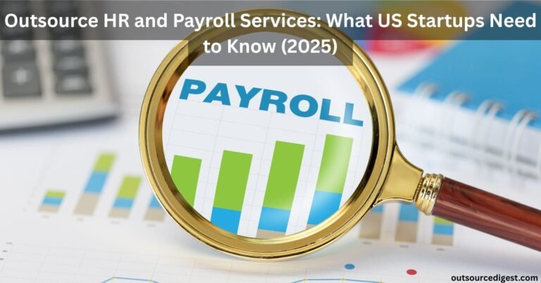 Read more about the article Outsource HR and Payroll Services: What US Startups Need to Know (2025)
