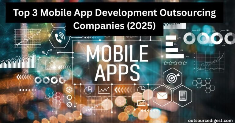Read more about the article Top 3 Mobile App Development Outsourcing Companies (2025)