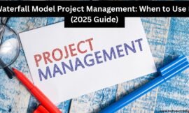 Waterfall Model Project Management: When to Use It (2025 Guide)